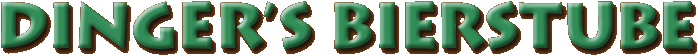 Schriftzug: Dinger's Bierstube